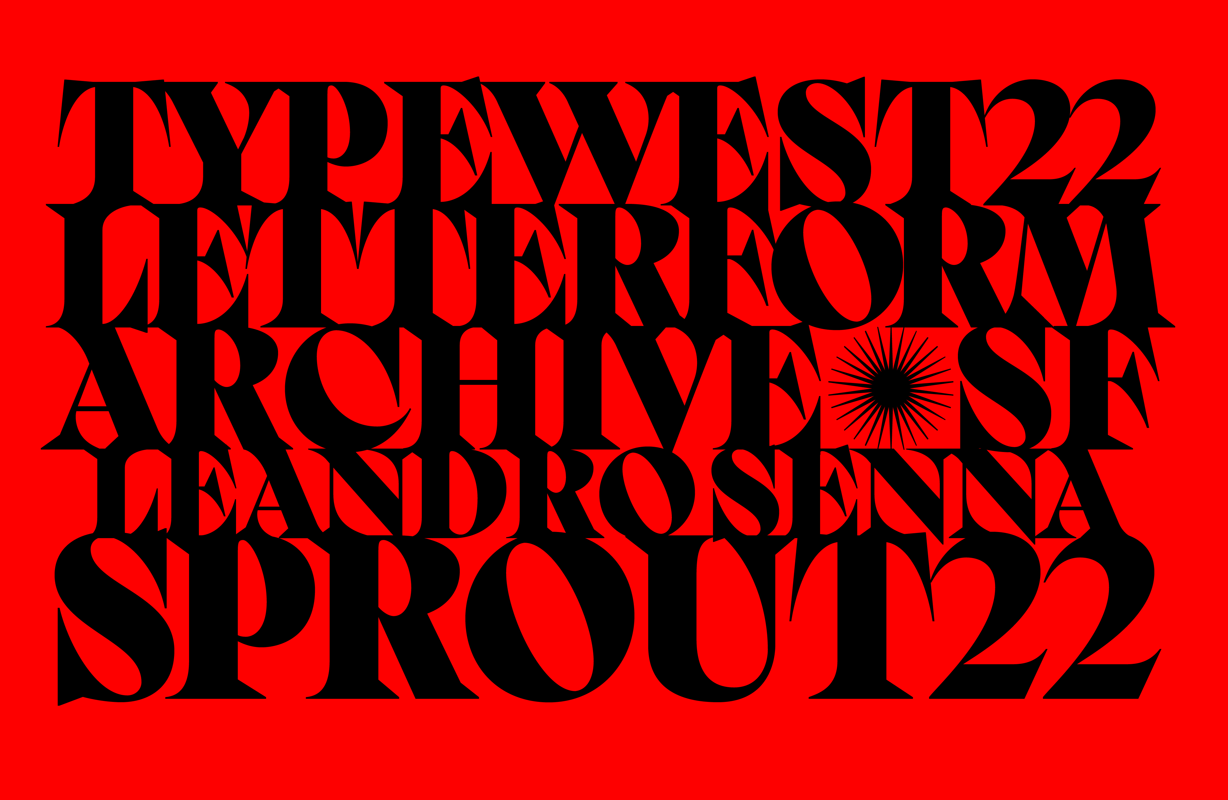 Red background, Black type image to finish the feature. it says Typewest22/LetterformArchive/SF/LeandroSenna/Sprout22